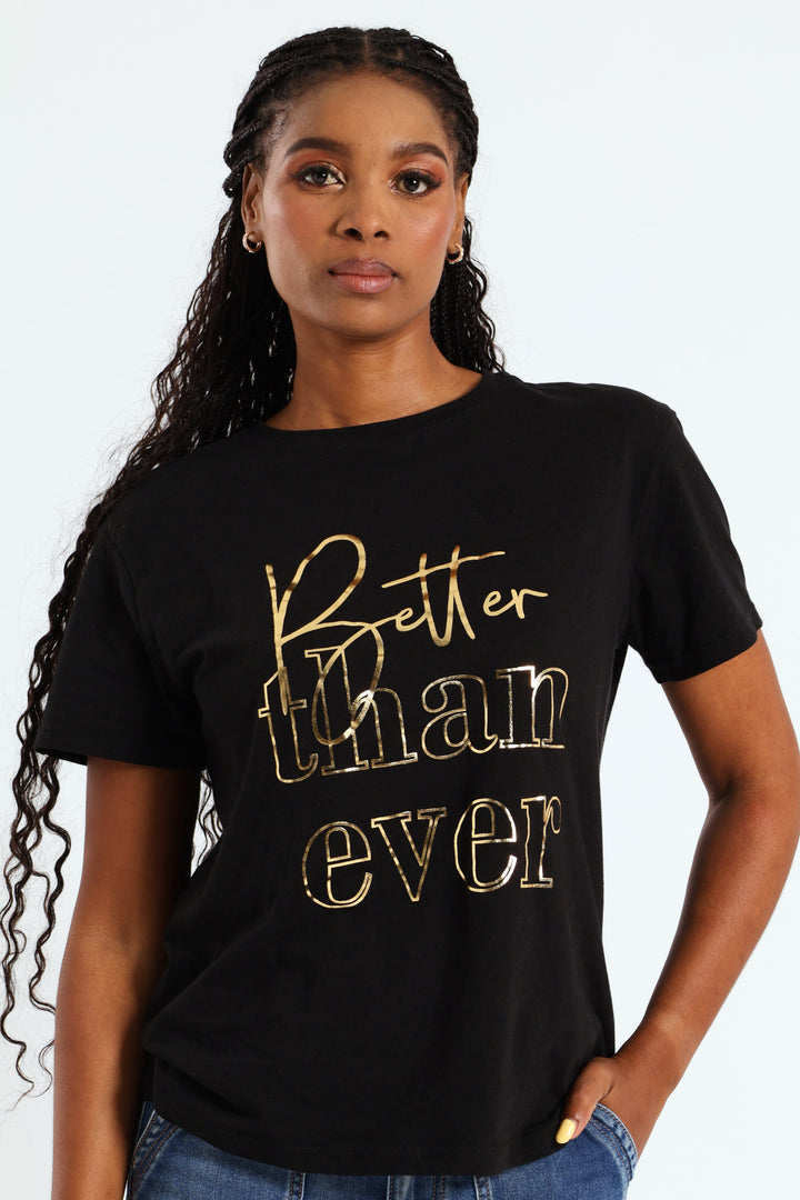 Better Than Ever Foil Tee - Black